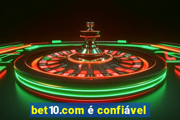 bet10.com é confiável